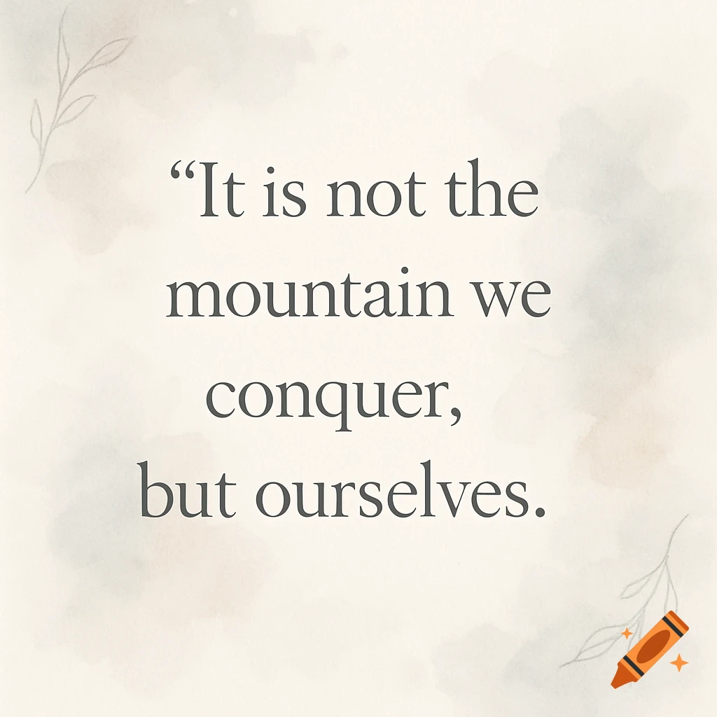 Inspirational quote "It is not the mountain we conquer, but ourselves." on a light, textured background with subtle leaf motifs.