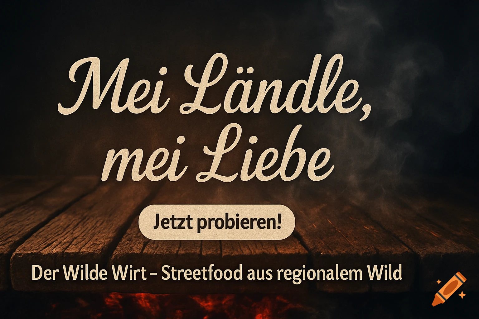 Rustic food banner with text 'Mei Ländle, mei Liebe' and 'Der Wilde Wirt' over wood and embers.
