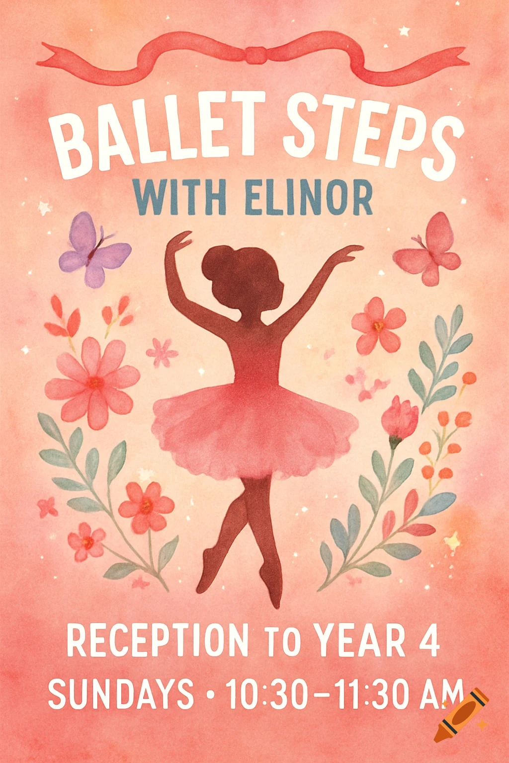 Pink watercolor poster advertising 'Ballet Steps with Elinor' for children, featuring a ballerina silhouette, flowers, and butterflies.
