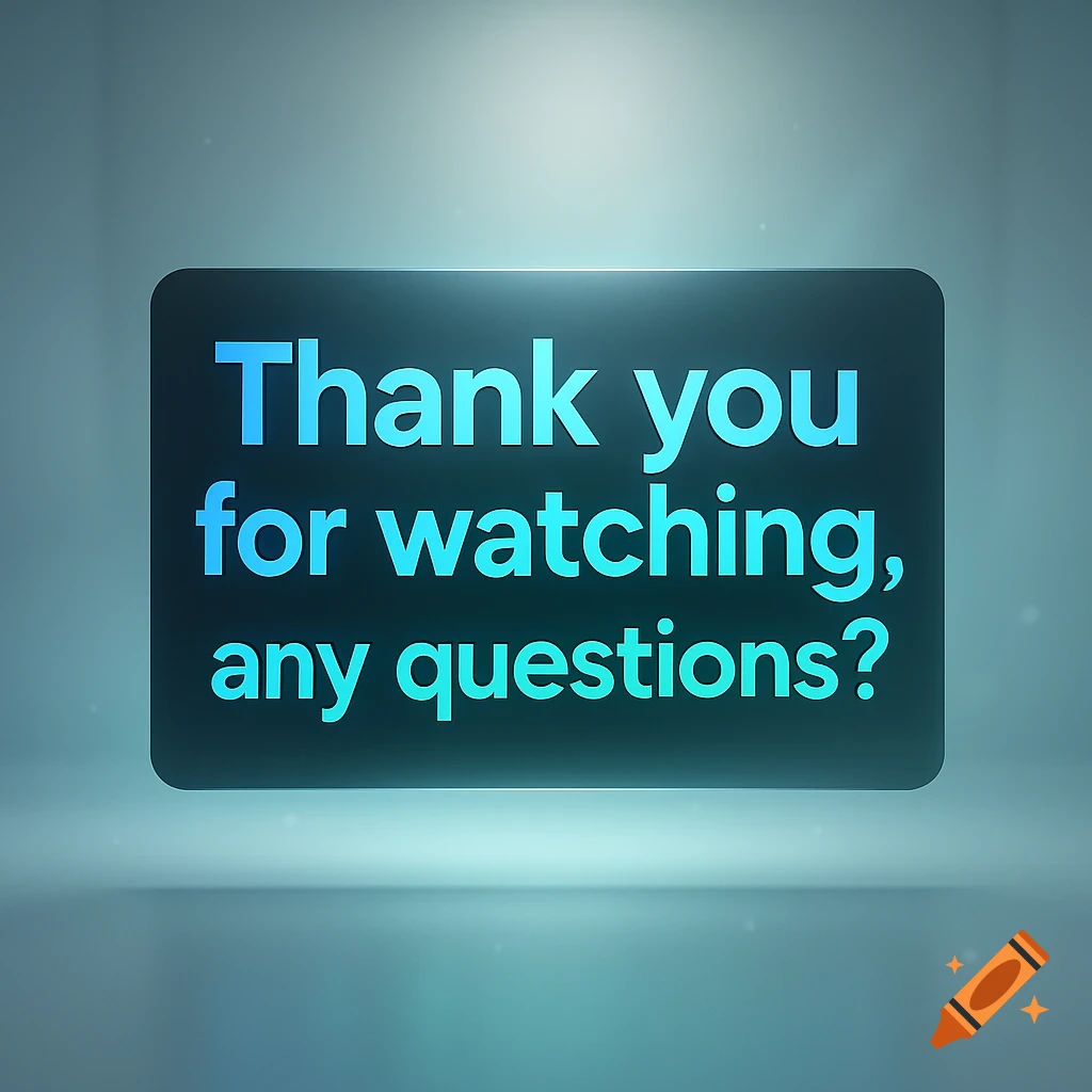 A dark, rounded rectangular sign with glowing blue text that reads 'Thank you for watching, any questions?' set against a light background.