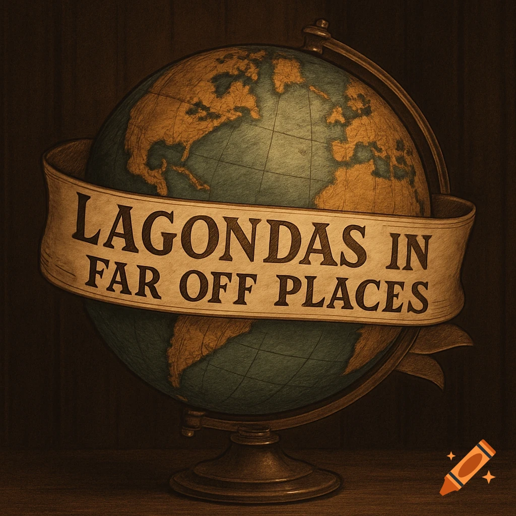 A vintage-style illustration of a world globe with a banner reading "LAGONDAS IN FAR OFF PLACES" wrapped around it.