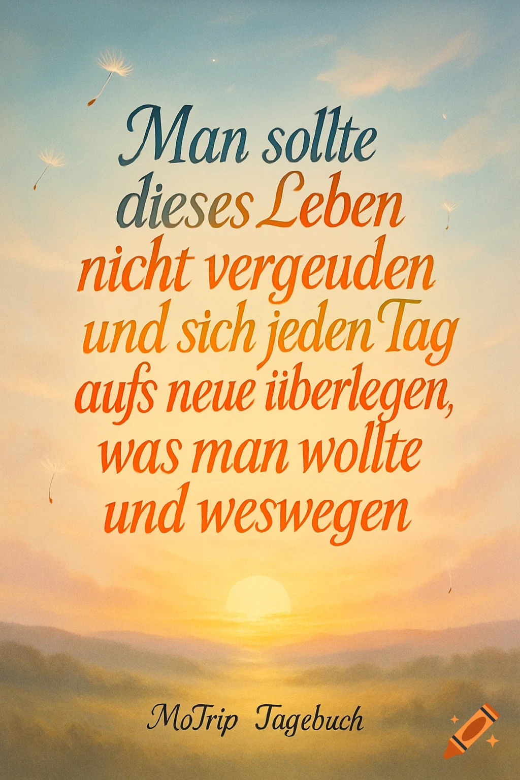 Motivational German quote in a flowing script over a serene sunset landscape with silhouetted hills and flying dandelion seeds.