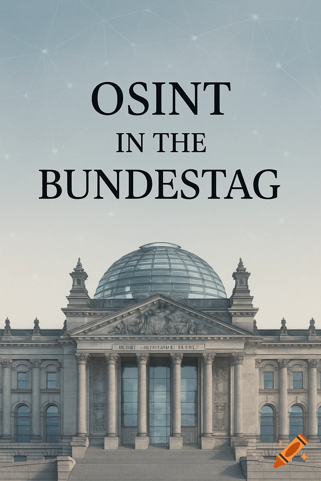 The Reichstag building in Berlin with a glass dome and large text "OSINT IN THE BUNDESTAG" floating above.
