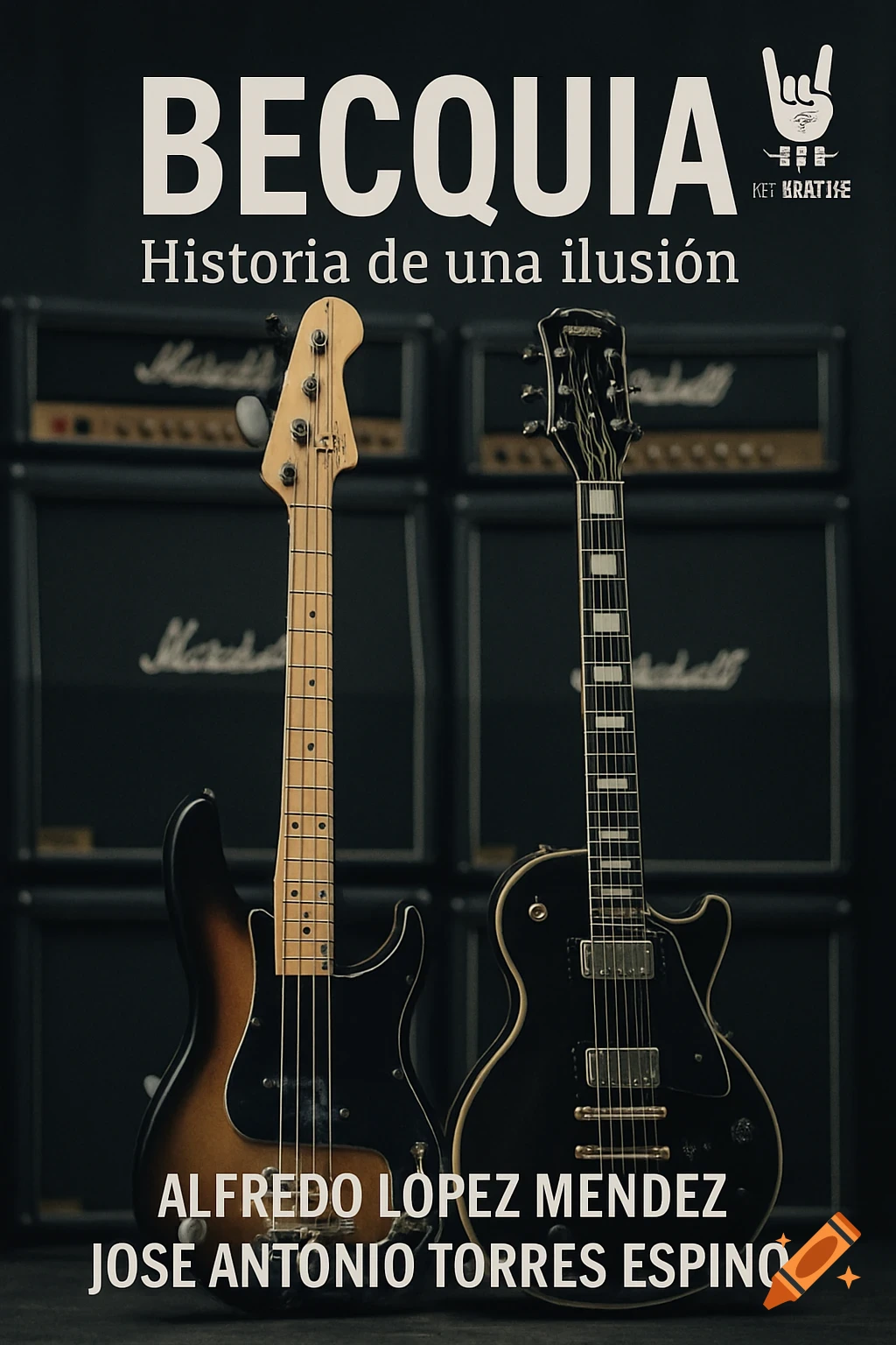A photorealistic book cover featuring a bass guitar and an electric guitar, with Marshall amplifiers in the background. Text reads 'BECQUIA Historia de una ilusión' and author names. A rock hand symbol logo is in the top right.