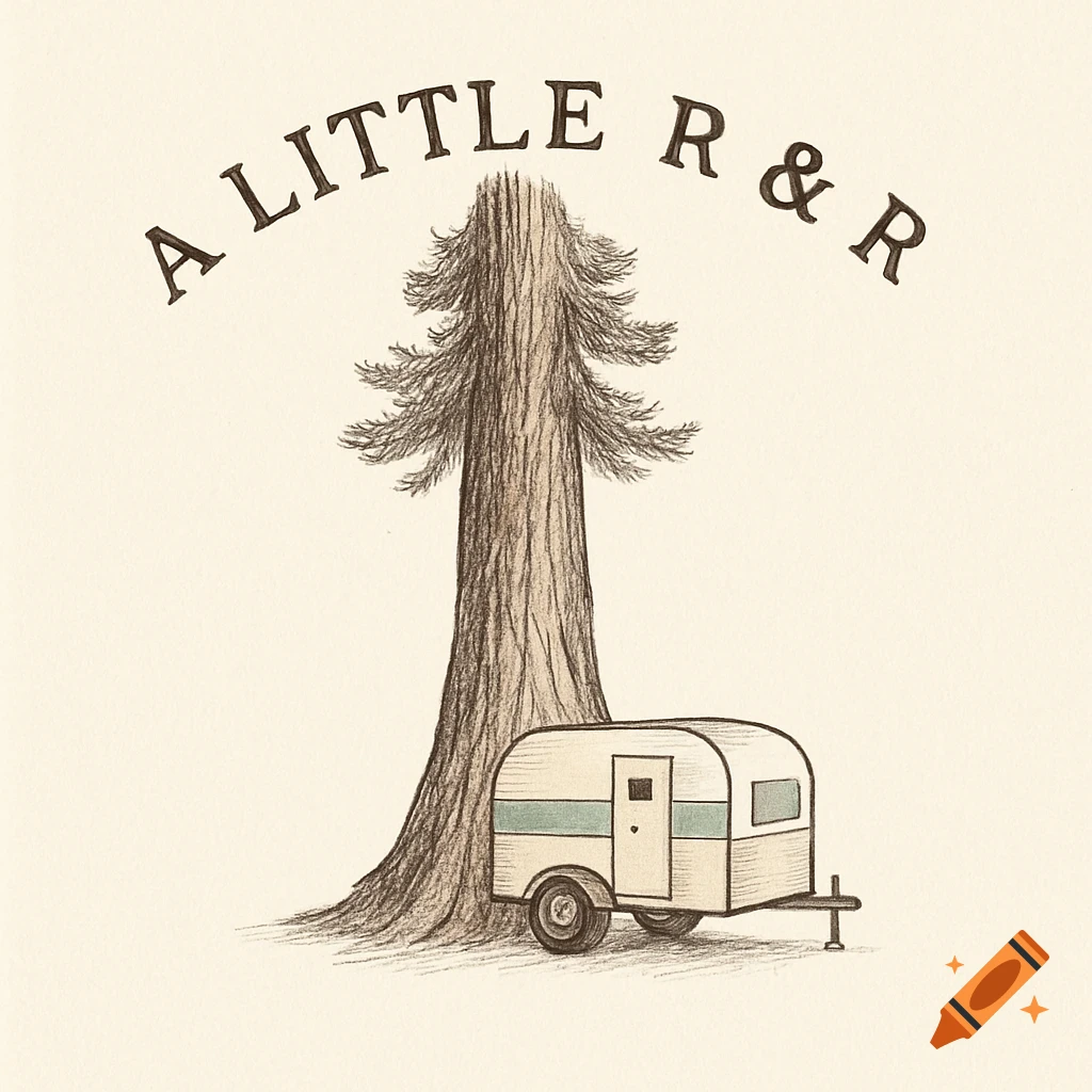 A sketch logo of a tall redwood tree with a small camper trailer at its base and the arched text 'A LITTLE R & R' above.