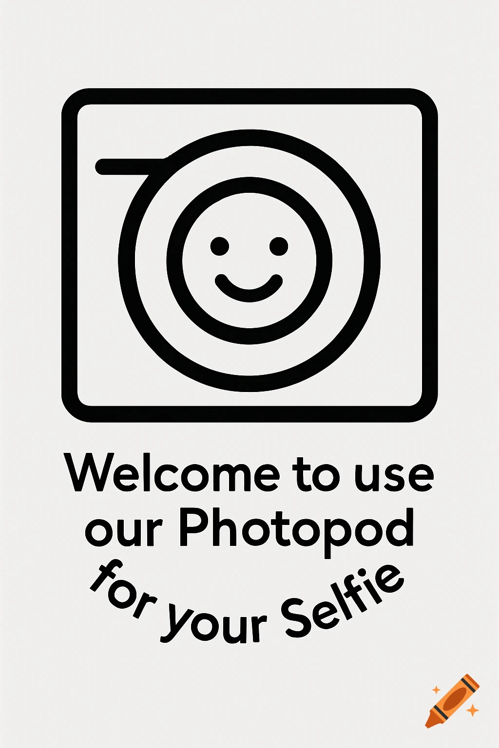 A simple black and white sign with a camera icon featuring a smiling face, and text that reads "Welcome to use our Photopod for your Selfie".