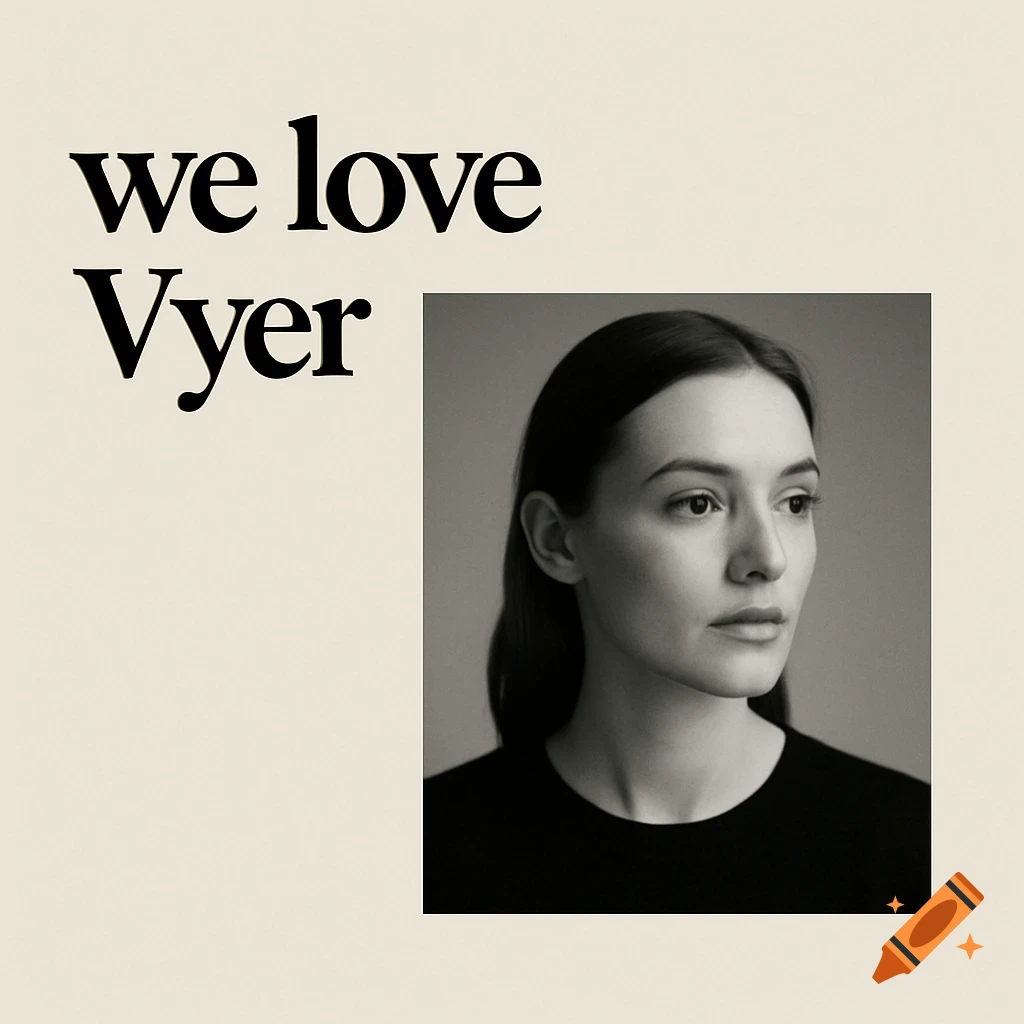 Minimalist black and white portrait of a woman looking right, with 'we love Vyer' text on a beige background.