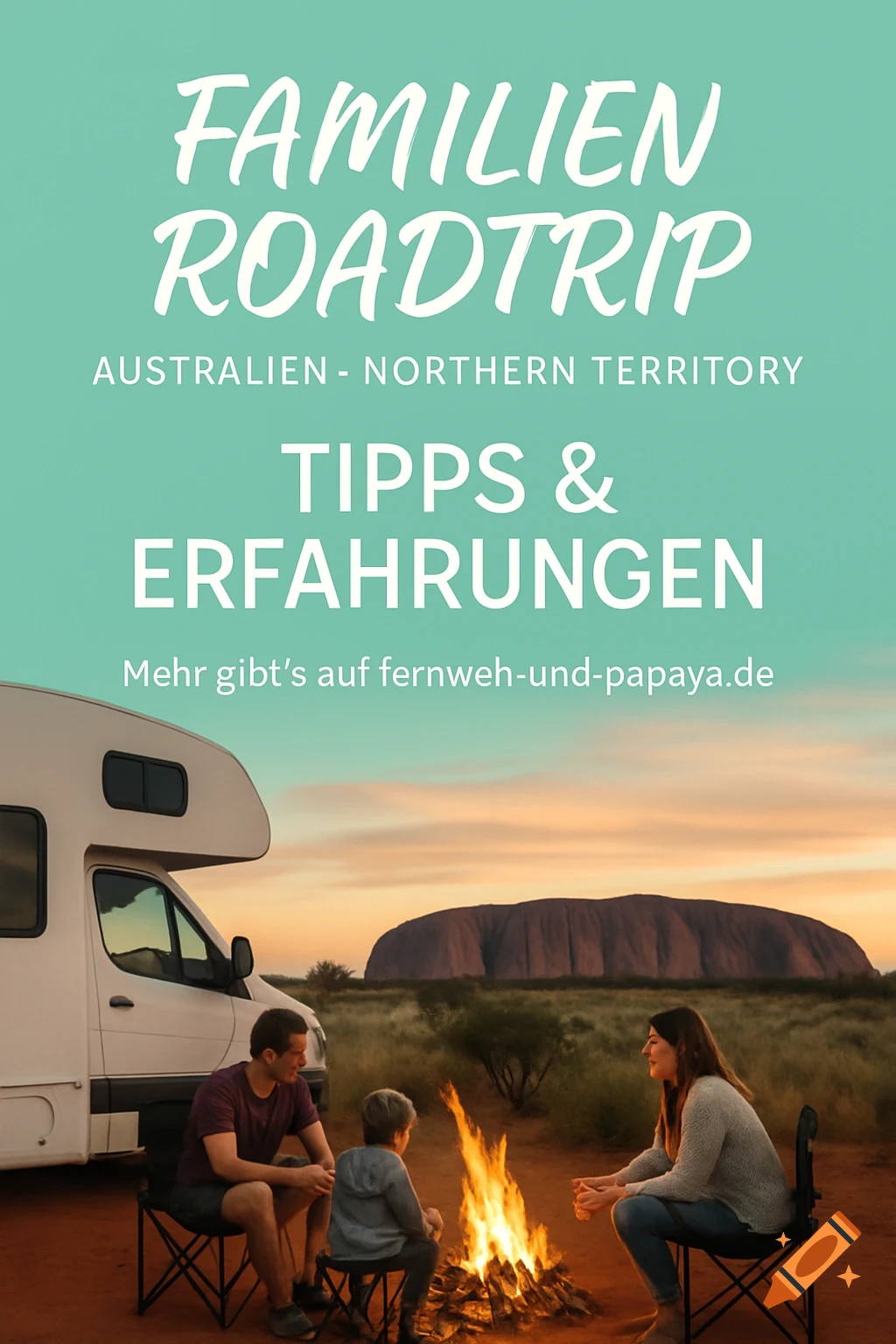 A family camping with a camper van and campfire in the Australian Northern Territory at sunset, with text overlay for a travel blog.