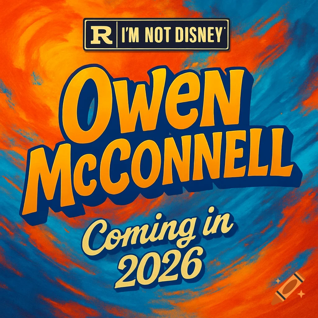Colorful graphic poster for Owen McConnell's 2026 comedy show, with an 'R I'm Not Disney' rating on an orange and blue swirled background.