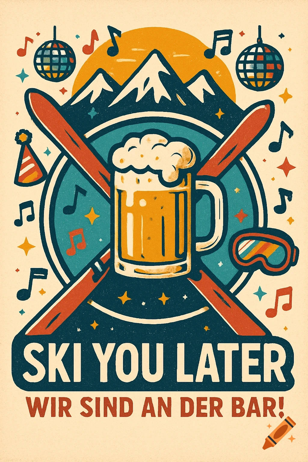 Retro-style graphic art featuring crossed skis, a beer mug, mountains, and music notes. Text says: 'SKI YOU LATER WIR SIND AN DER BAR!'