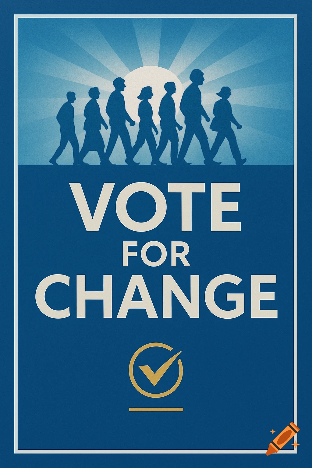 Blue election poster with white text 'VOTE FOR CHANGE' above silhouettes of people walking towards a sunburst. A gold checkmark logo is at the bottom.