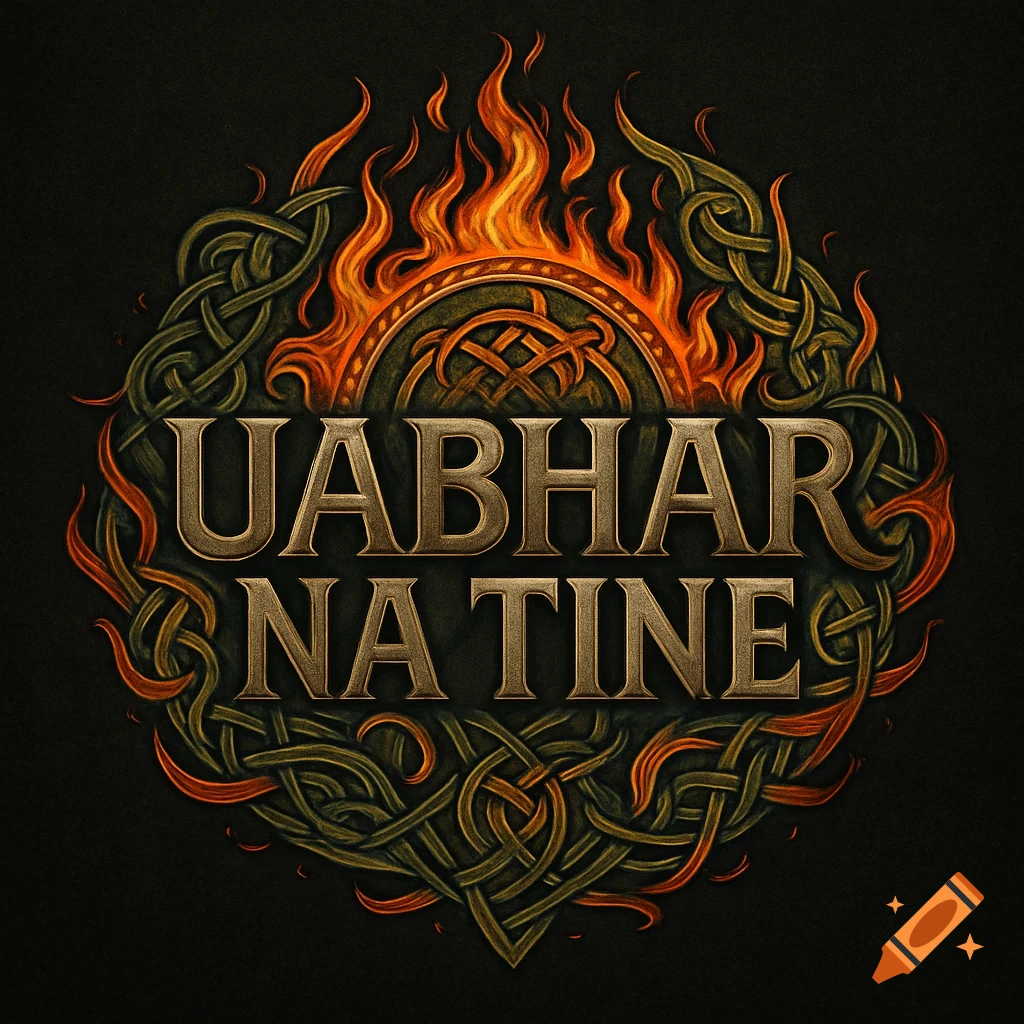 A gold and green Celtic knot logo with orange flames and the text 'UABHAR NA TINE' in bronze letters.