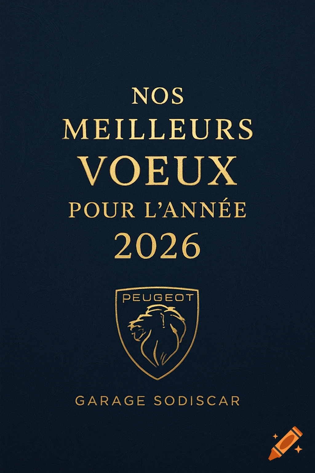 A dark blue greeting card with gold embossed text reading "NOS MEILLEURS VOEUX POUR L'ANNÉE 2026 PEUGEOT GARAGE SODISCAR" and a Peugeot lion logo.