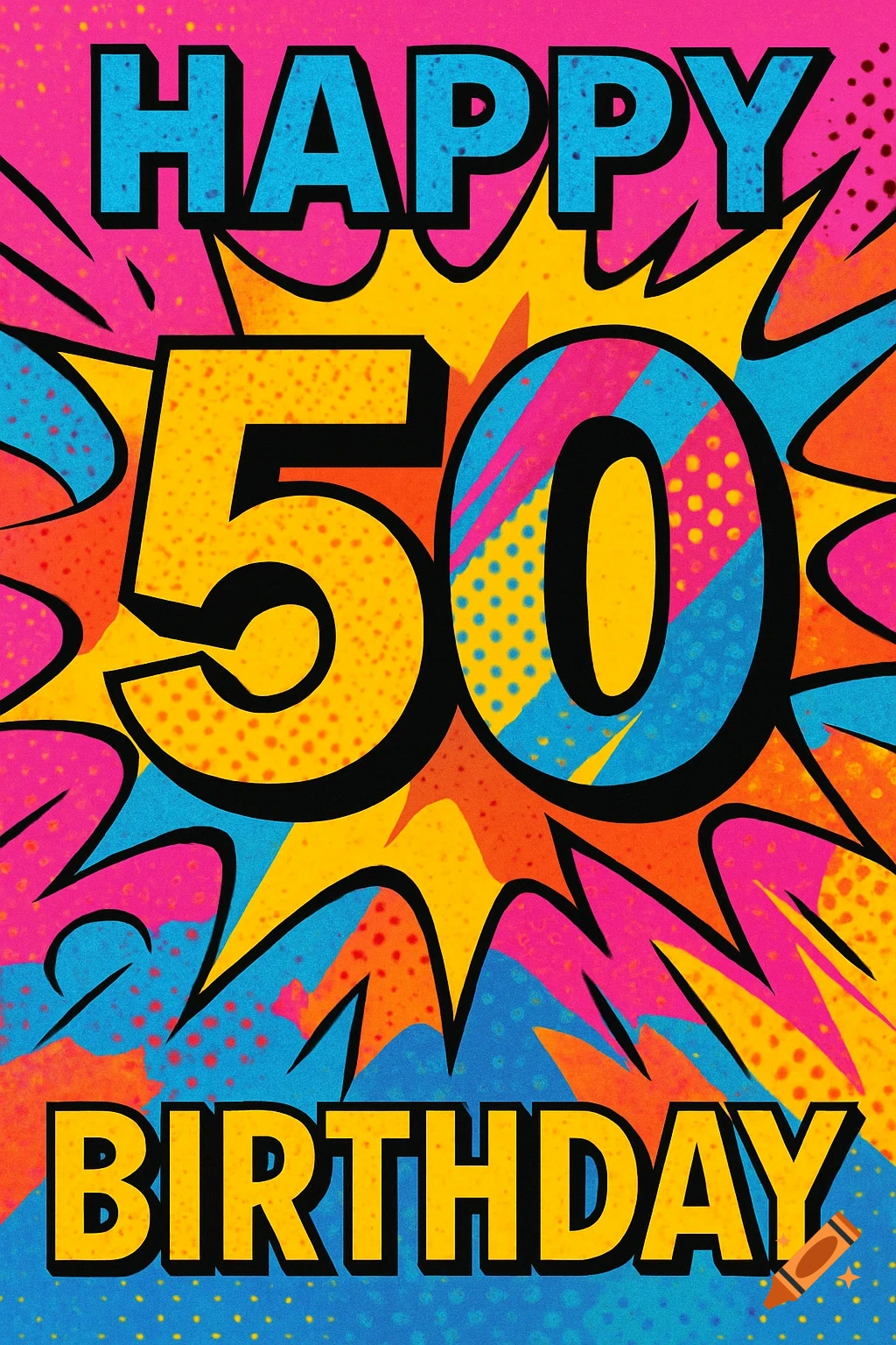 A vibrant pop art birthday card featuring the words "HAPPY 50 BIRTHDAY" in bold, colorful text against a dynamic explosion background.