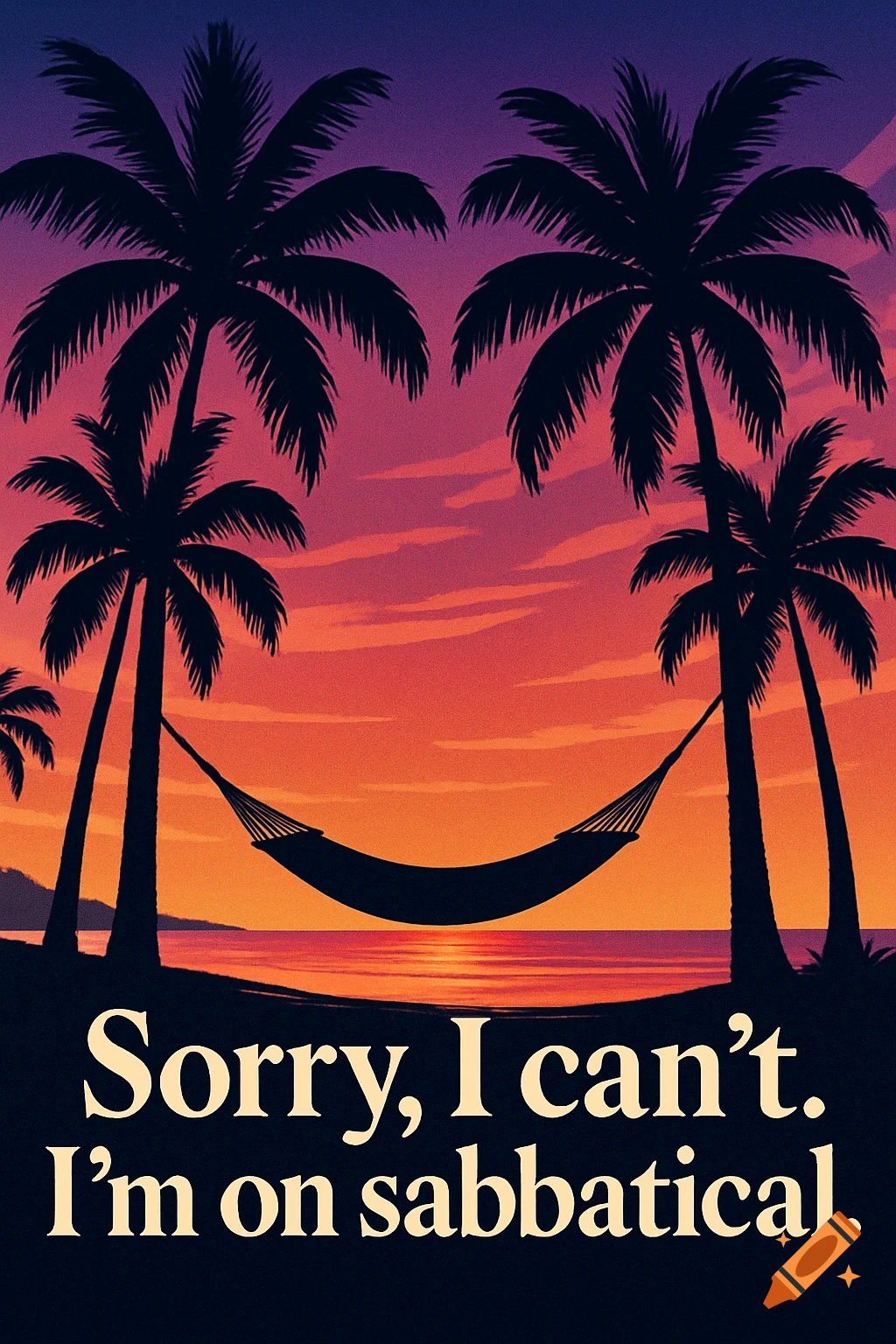 Stylized illustration of a tropical sunset with palm trees, a hammock, and the text 'Sorry, I can't. I'm on sabbatical.'