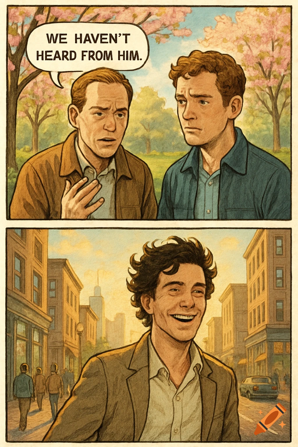 A two-panel comic strip. The top panel shows two men in a park, one speaking, "WE HAVEN'T HEARD FROM HIM." The bottom panel shows a smiling man with curly hair walking in a city.