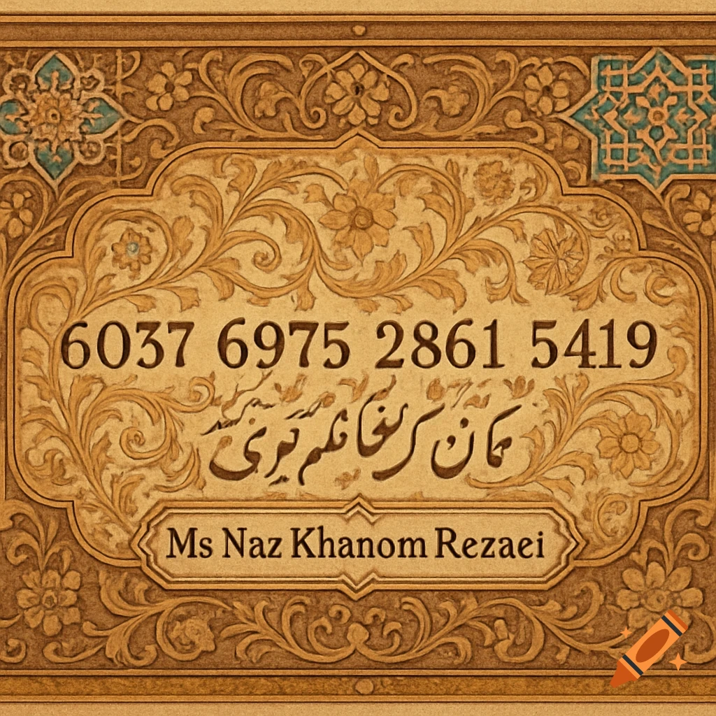 An ornate, tan and brown card in a traditional Iranian style features numbers 6037 6975 2861 5419, English text 'Ms Naz Khanom Rezaei', and decorative teal patterns.