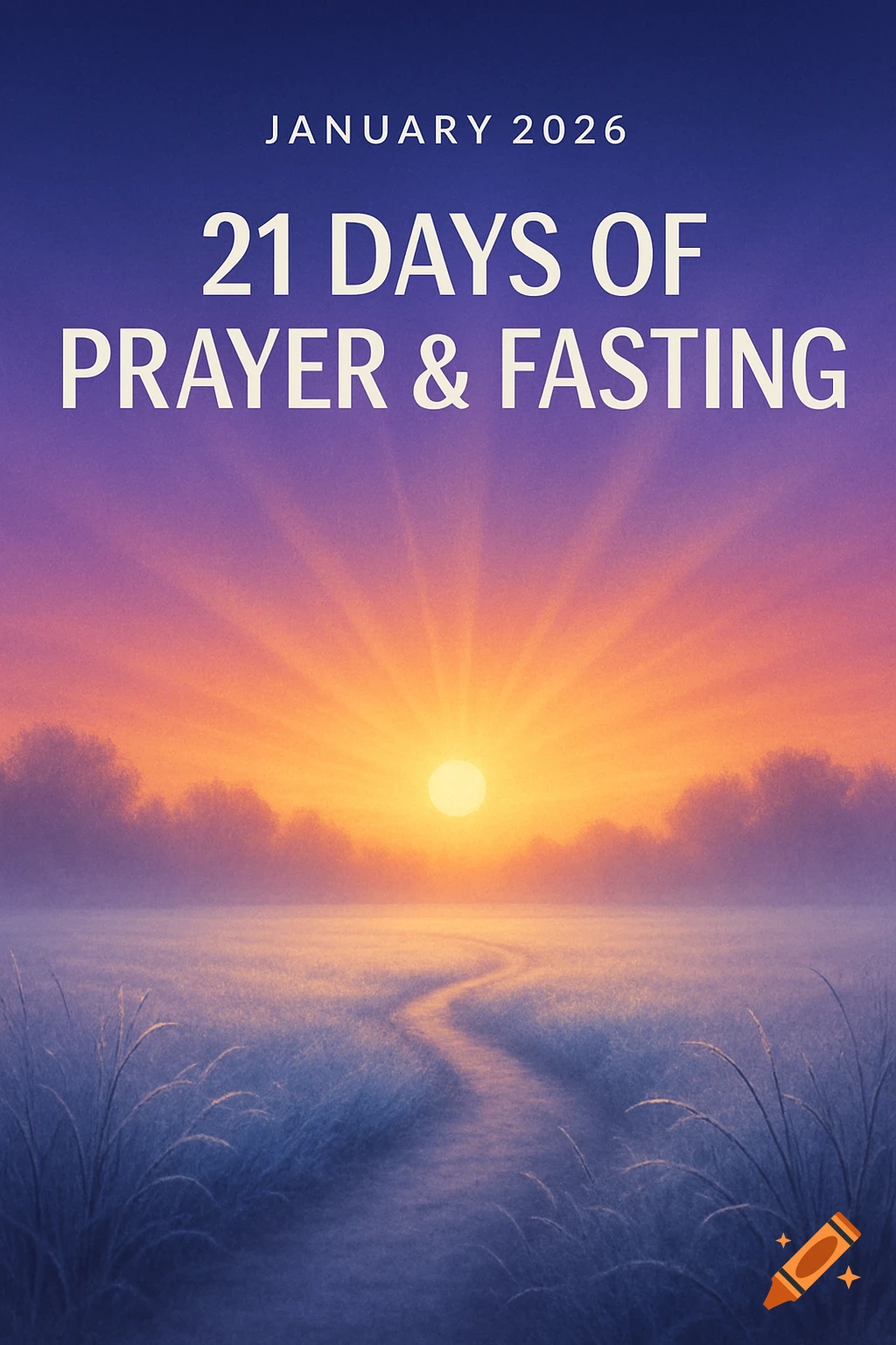 A vibrant sunrise over a misty field with a winding path. Text at the top reads: "January 2026 - 21 Days of Prayer & Fasting".