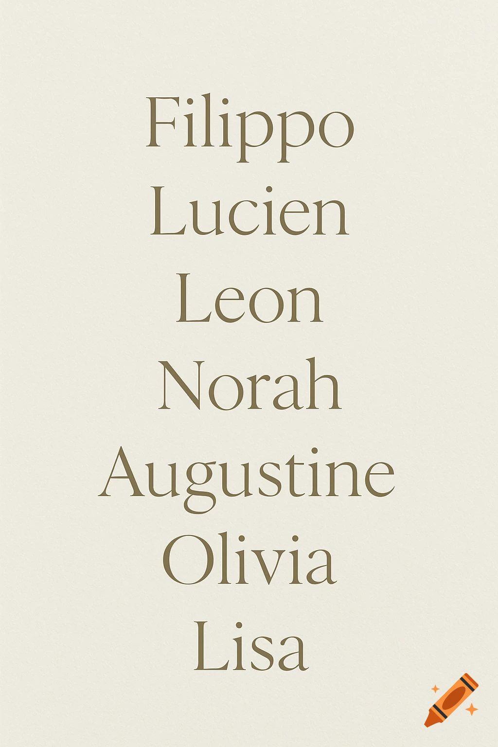A list of seven names, Filippo, Lucien, Leon, Norah, Augustine, Olivia, and Lisa, in a brown serif font on a light beige background.