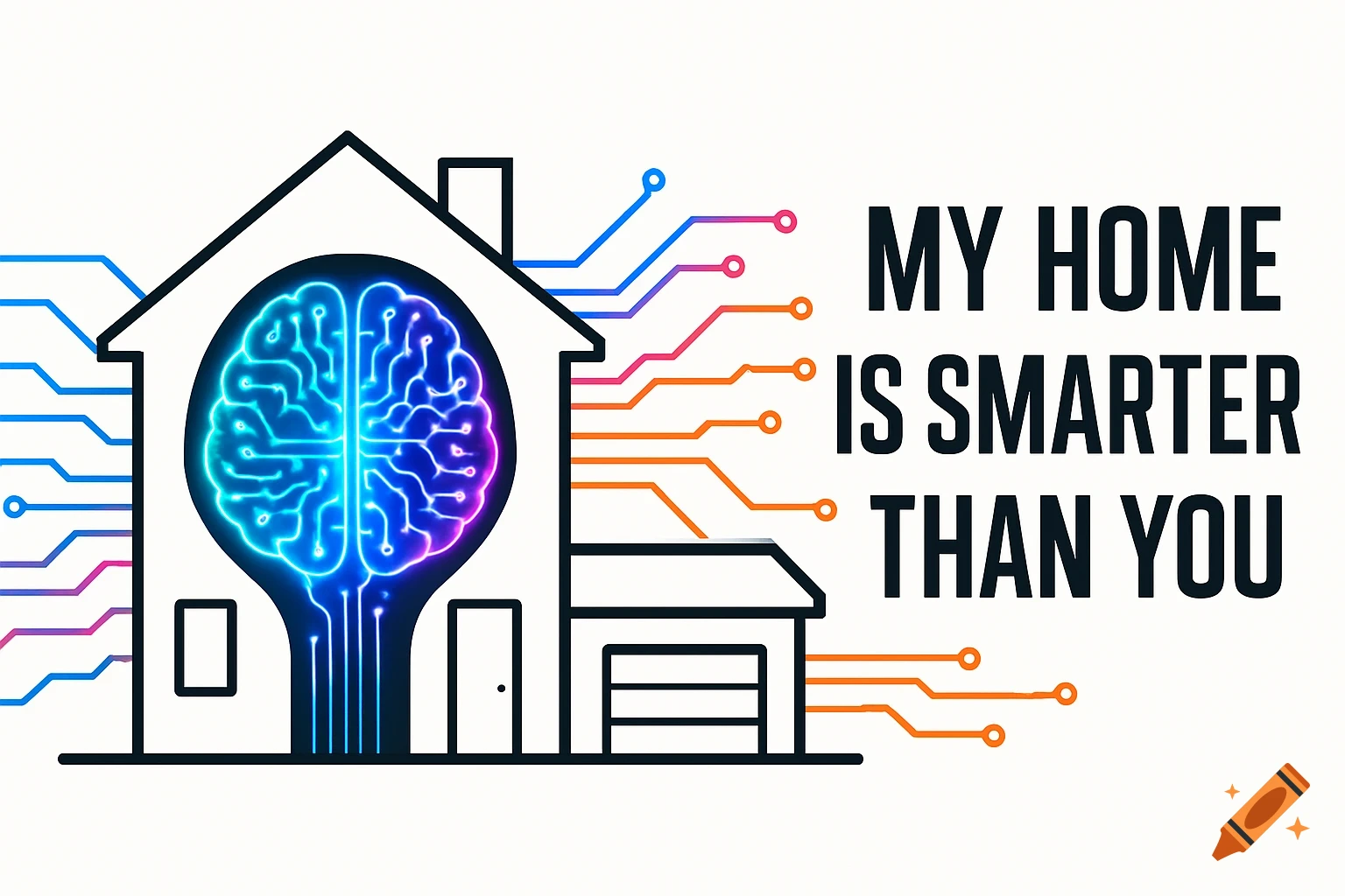 Minimalist outline of a house with a glowing digital brain and colorful data streams. Text: 'MY HOME IS SMARTER THAN YOU'.