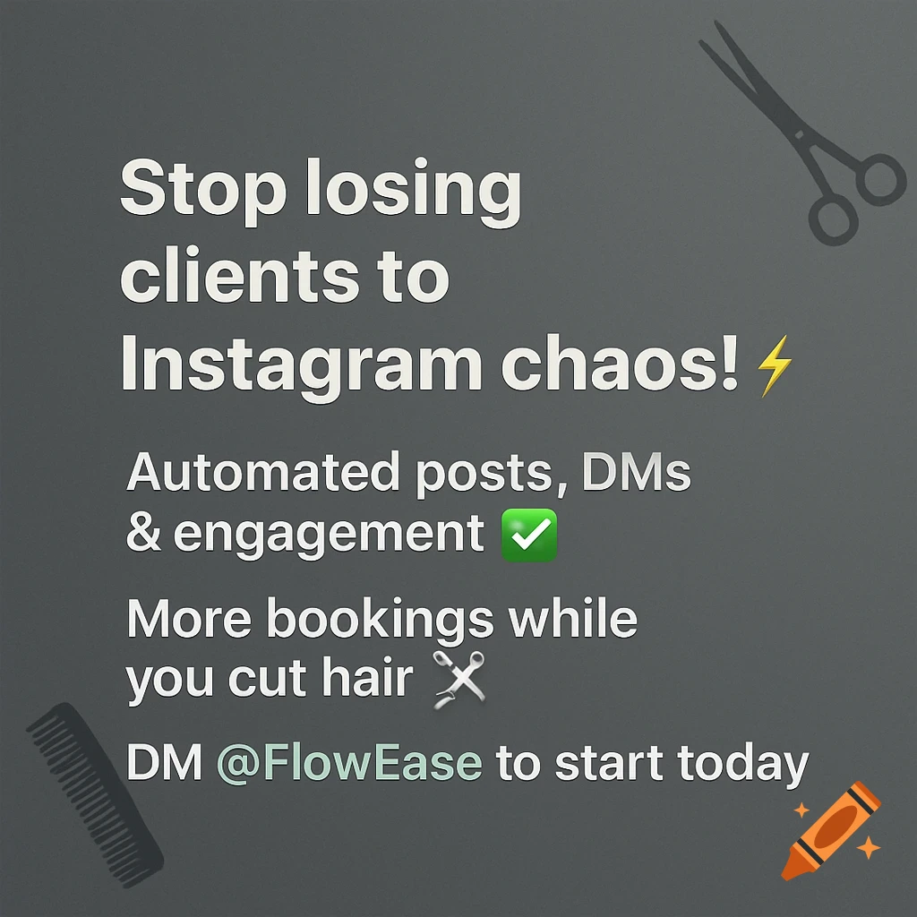 Marketing graphic for 'FlowEase' barber shop automation, with text about stopping Instagram chaos, automating posts, DMs, engagement, and more bookings. Includes scissors and comb icons.