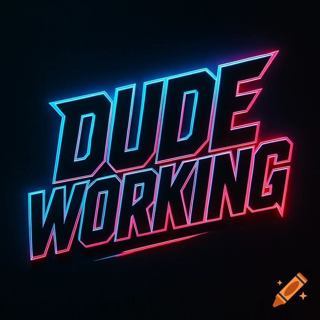 The words "DUDE WORKING" displayed as a glowing blue and red neon logo on a dark background.