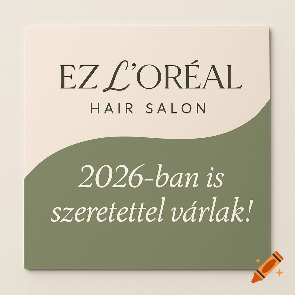 A square card for EZ L'Oréal Hair Salon with light nude and army green colors. Text reads 'EZ L'ORÉAL HAIR SALON' and '2026-ban is szeretettel várlak!'.