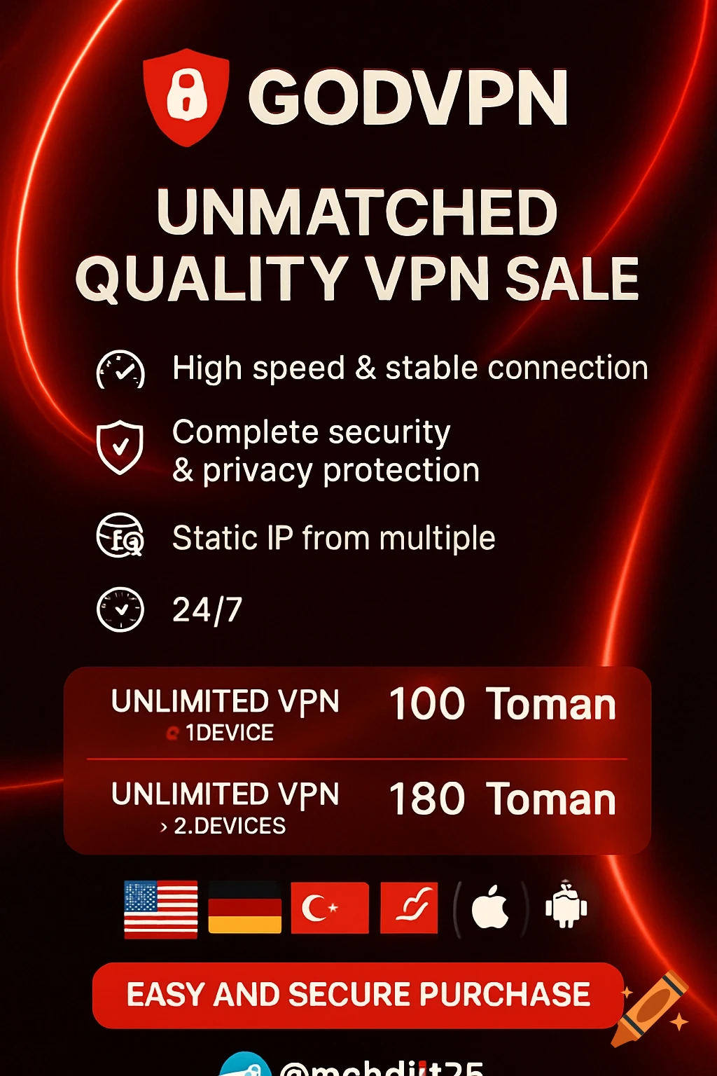 An advertisement for GodVPN with a dark background and red glowing lines. It lists features like high speed, security, static IP, and 24/7 support. Pricing plans are shown for 1 device (100 Toman) and 2+ devices (180 Toman). Flags for USA, Germany, and Turkey are present, along with Apple and Android logos. The bottom has a button saying 'EASY AND SECURE PURCHASE' and a Telegram handle.