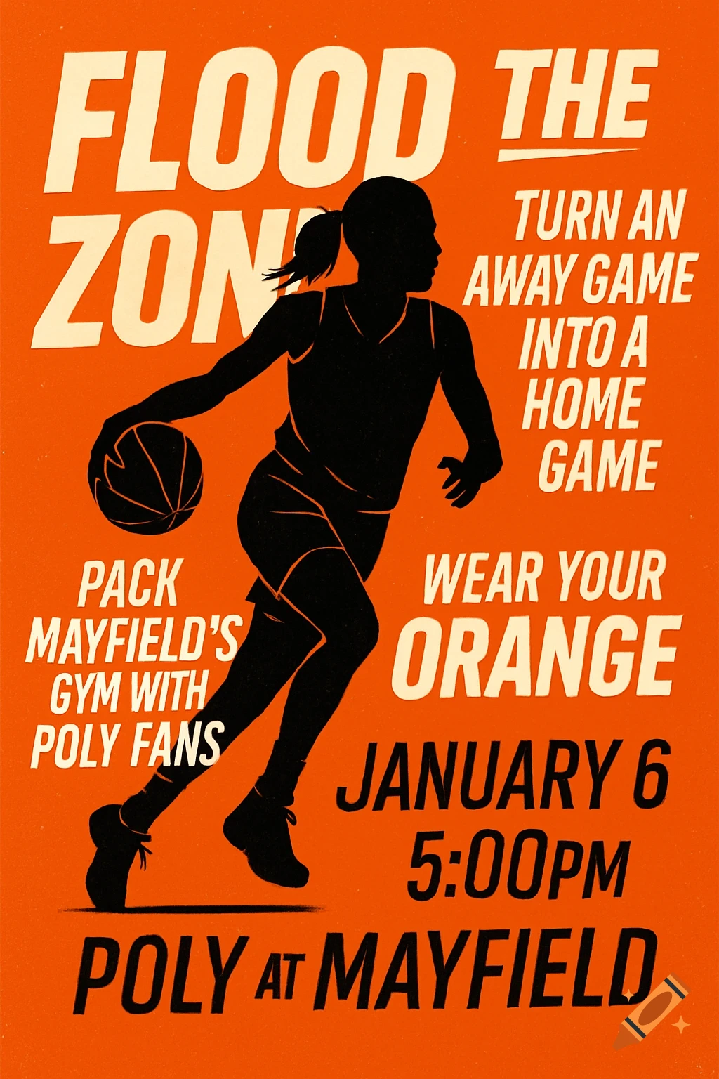 An orange flyer with a black silhouette of a female basketball player dribbling, promoting a game titled "FLOOD THE ZONE!" on January 6 at 5:00 PM between Poly and Mayfield.