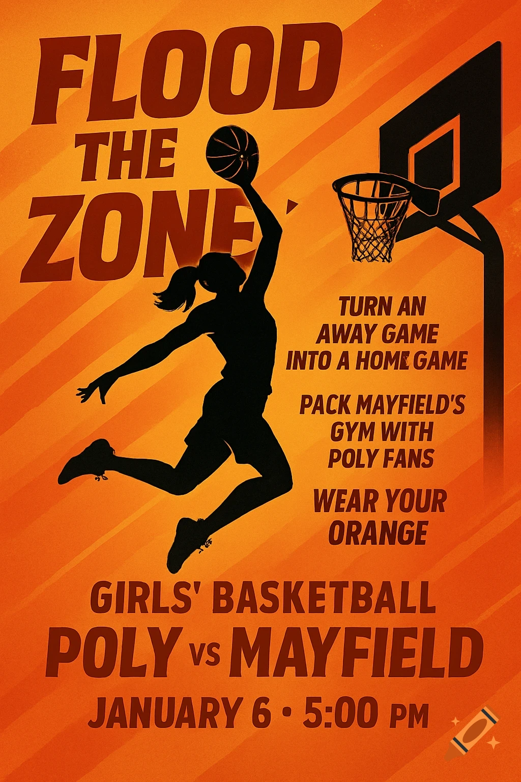 A vibrant orange flyer for a girls' basketball game, "FLOOD THE ZONE," features a silhouetted player mid-dunk and game details.