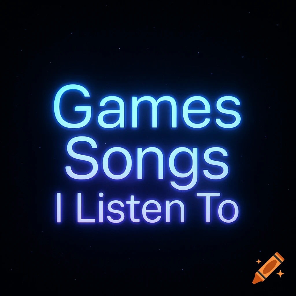 Neon blue and purple text "Games Songs I Listen To" on a dark, star-speckled background.