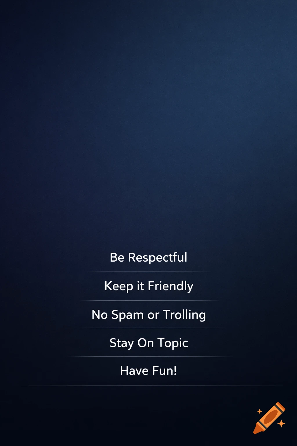 A dark blue background with white text listing five viewer guidelines: Be Respectful, Keep it Friendly, No Spam or Trolling, Stay On Topic, Have Fun!