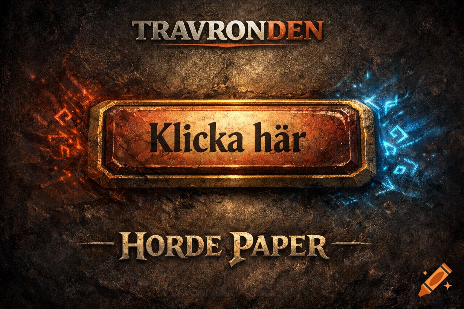 A dark, grunge-textured fantasy button with glowing orange and blue runes. Text reads "TRAVRONDEN", "Klicka h ä ", and "HORDE PAPER".