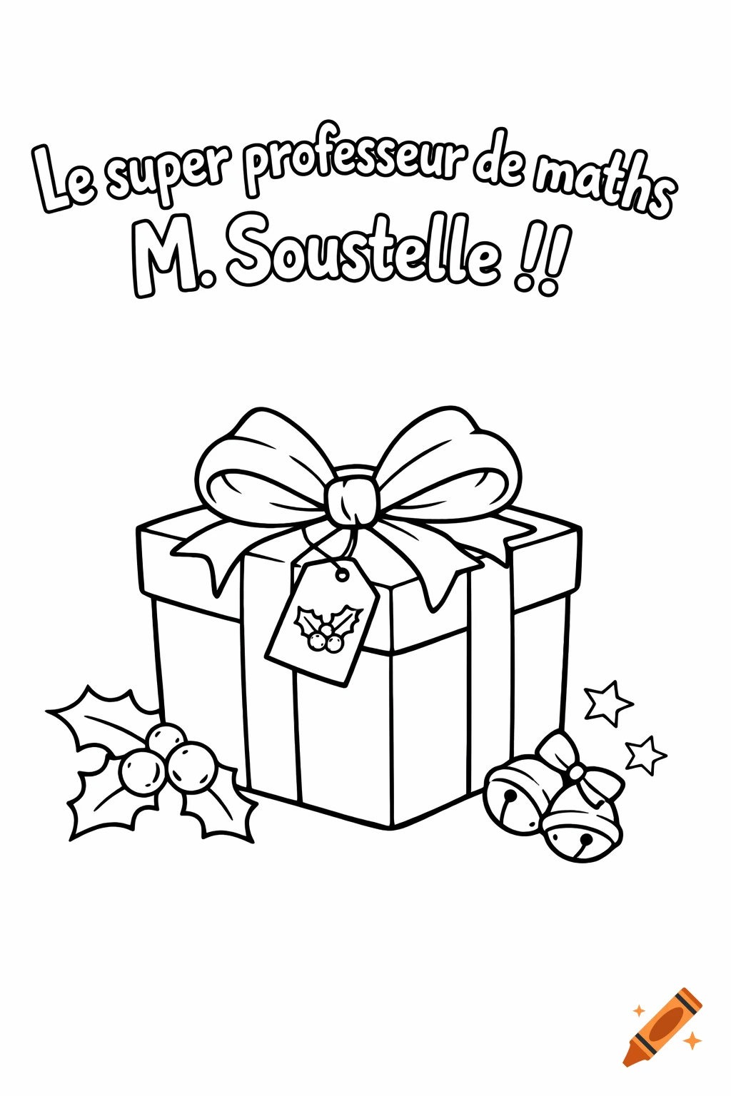 A black and white coloring page showing a gift box with a bow, holly, and jingle bells, topped with the French text "Le super professeur de maths M. Soustelle !!"