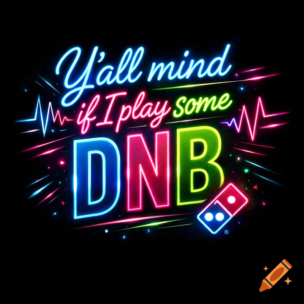 Neon sign with the text "Y'all mind if I play some DNB" and a Domino's Pizza logo, against a dark background.