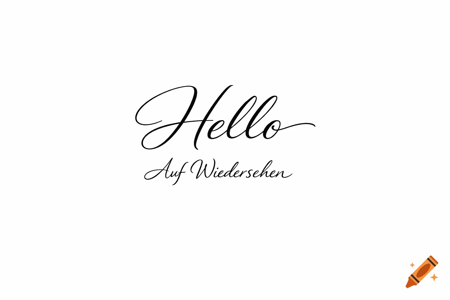Elegant black cursive text 'Hello' above 'Auf Wiedersehen' on a clean white background.
