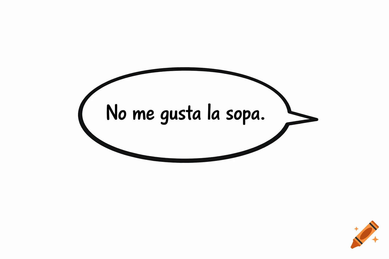 A black-outlined speech bubble on a white background, containing the Spanish text "No me gusta la sopa" in a simple cartoon style.