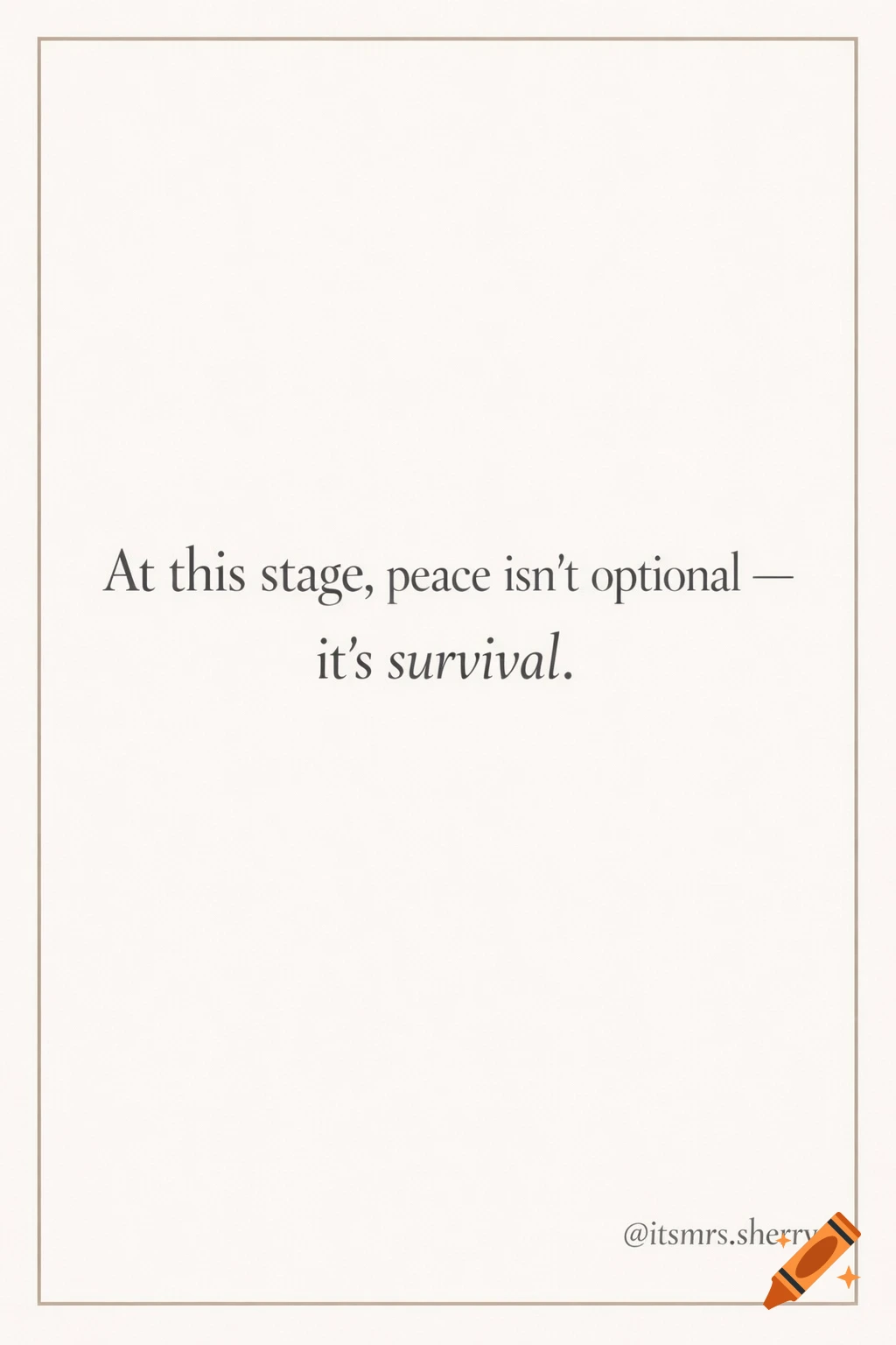 A quote card with the text 'At this stage, peace isn’t optional — it’s survival' in a serif font on a light background with a thin border.