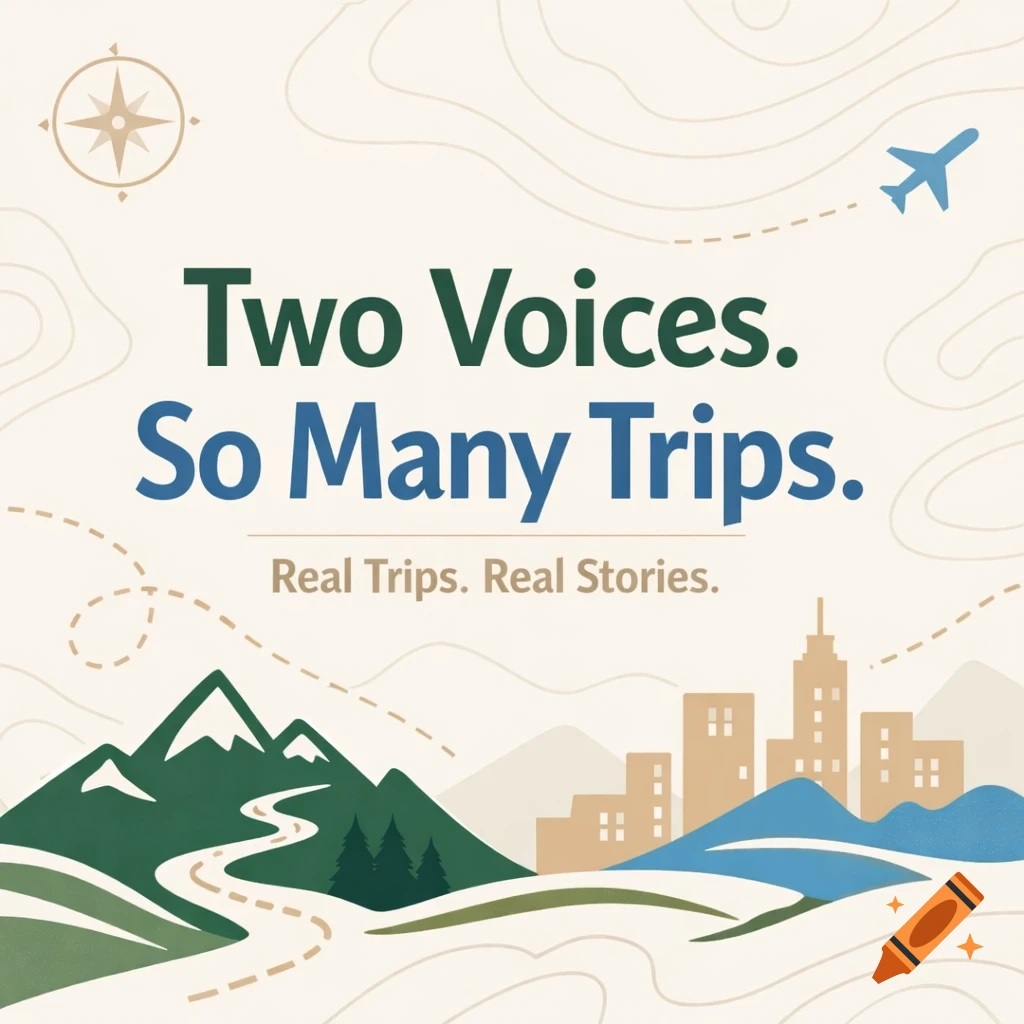 Podcast cover with text 'Two Voices. So Many Trips. Real Trips. Real Stories.' featuring mountains, city, compass, and airplane illustrations.