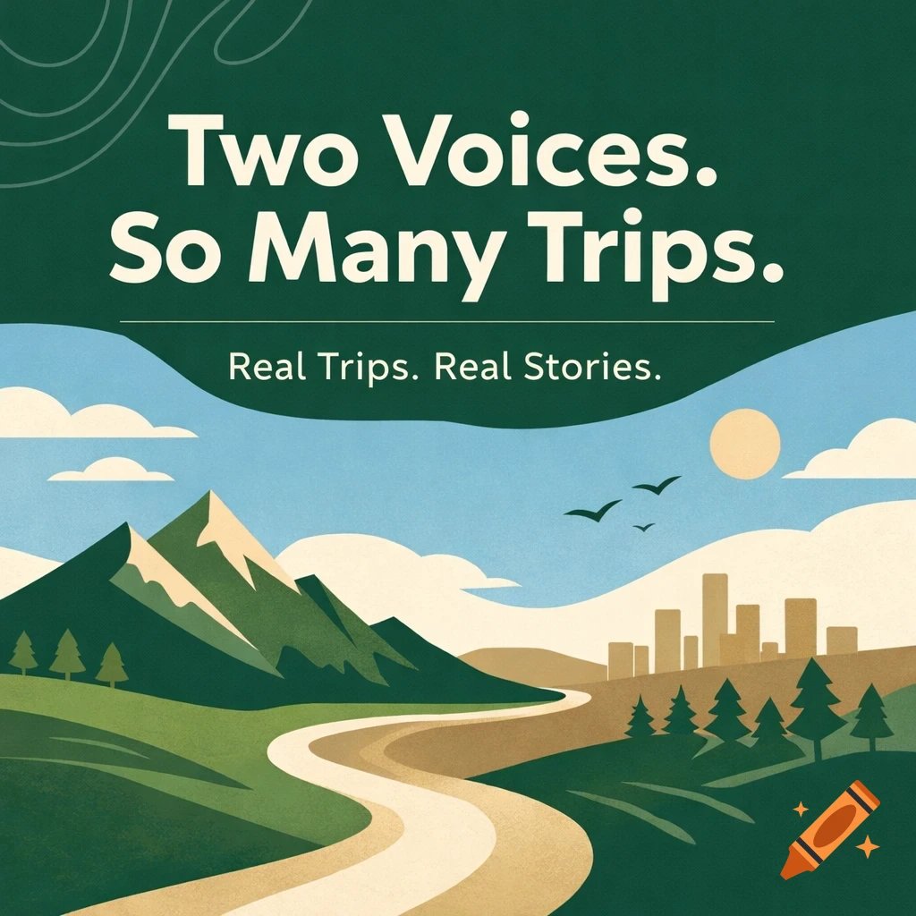 A modern, graphic design podcast cover with mountains, a winding road, a city skyline, and text: 'Two Voices. So Many Trips. Real Trips. Real Stories.'