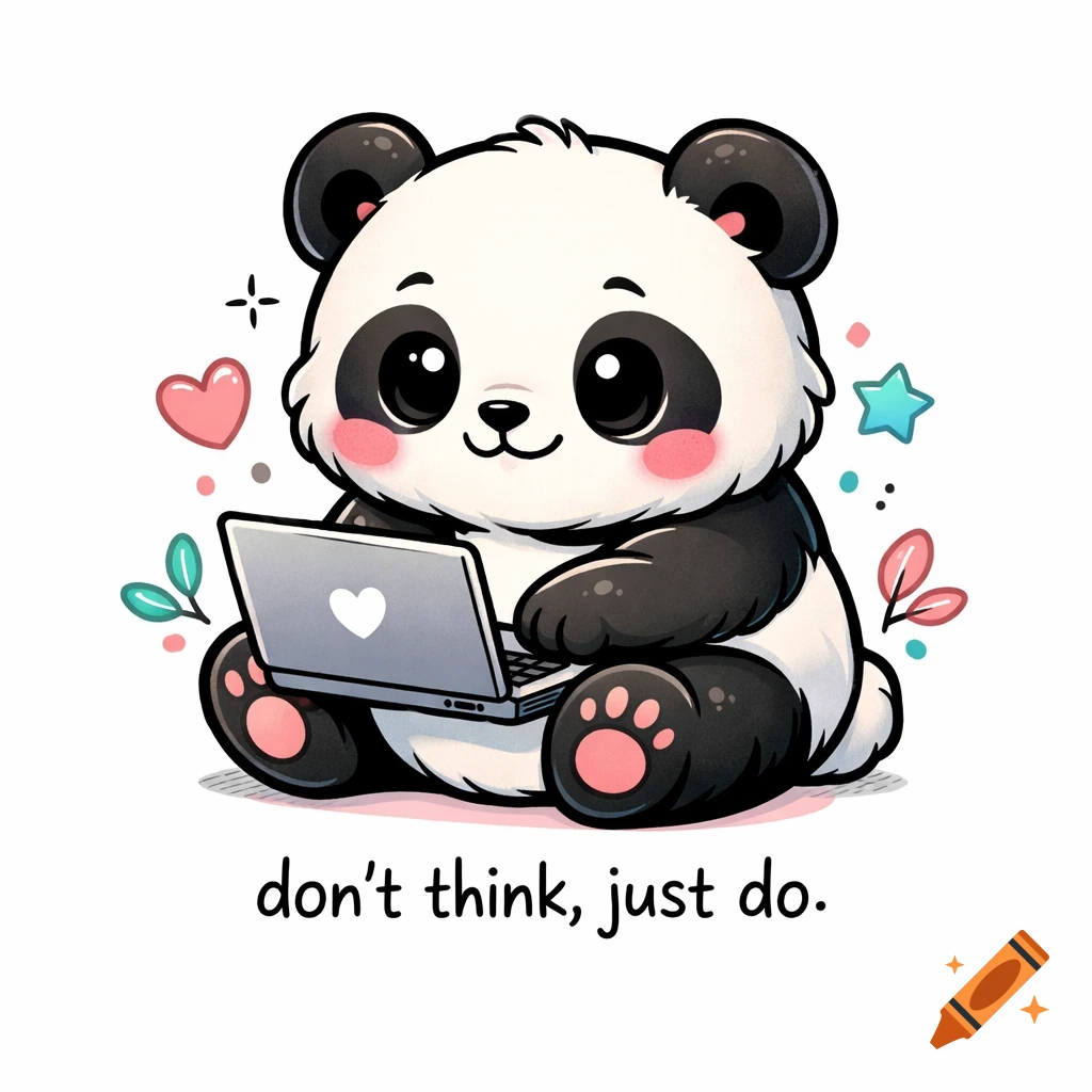 Cute cartoon panda sitting with a laptop, surrounded by hearts and stars, with the text "don't think, just do."