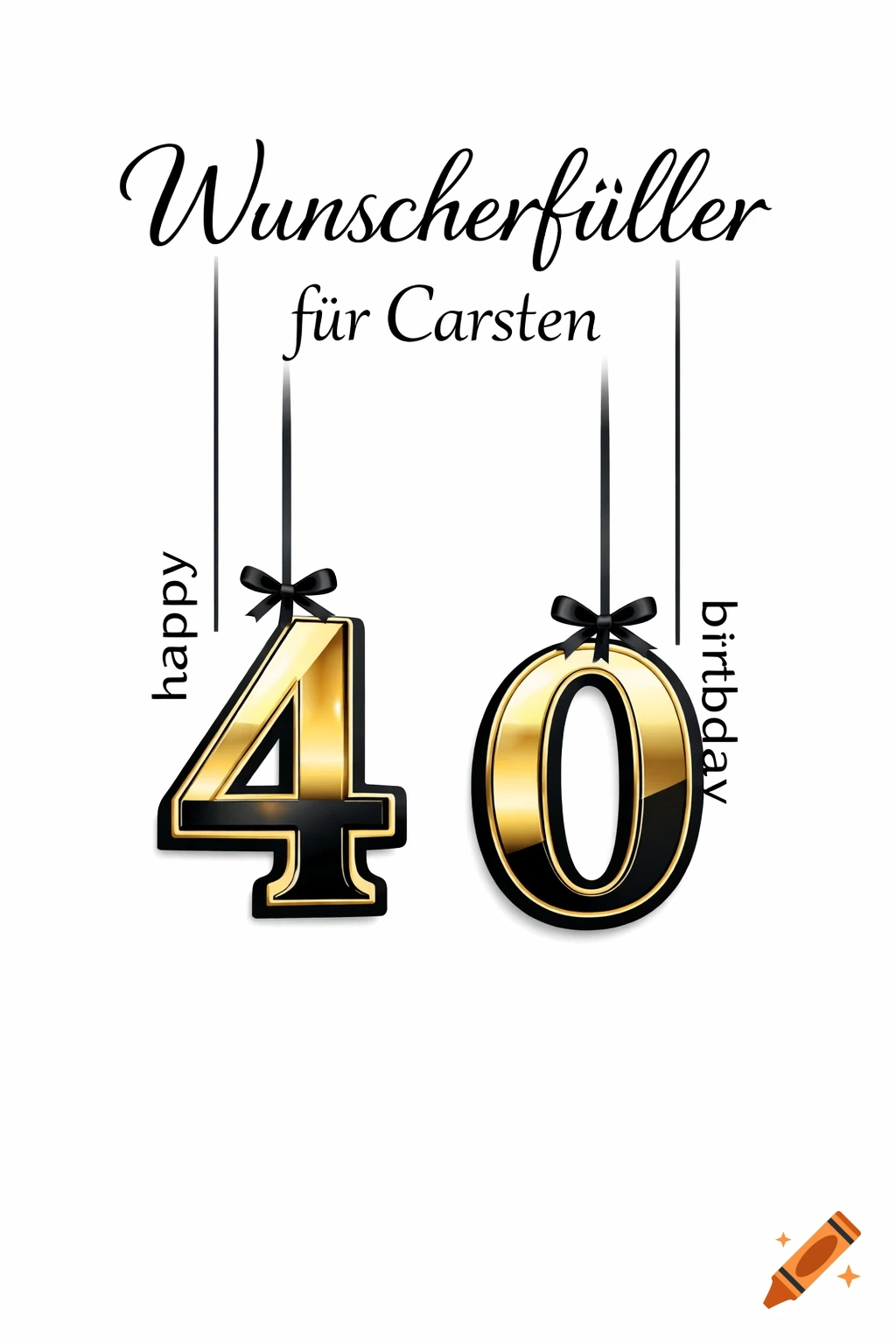 White birthday card design with text 'Wunscherfüller f r Carsten', hanging golden-black numbers '40', and vertical 'happy' and 'birthday' text.