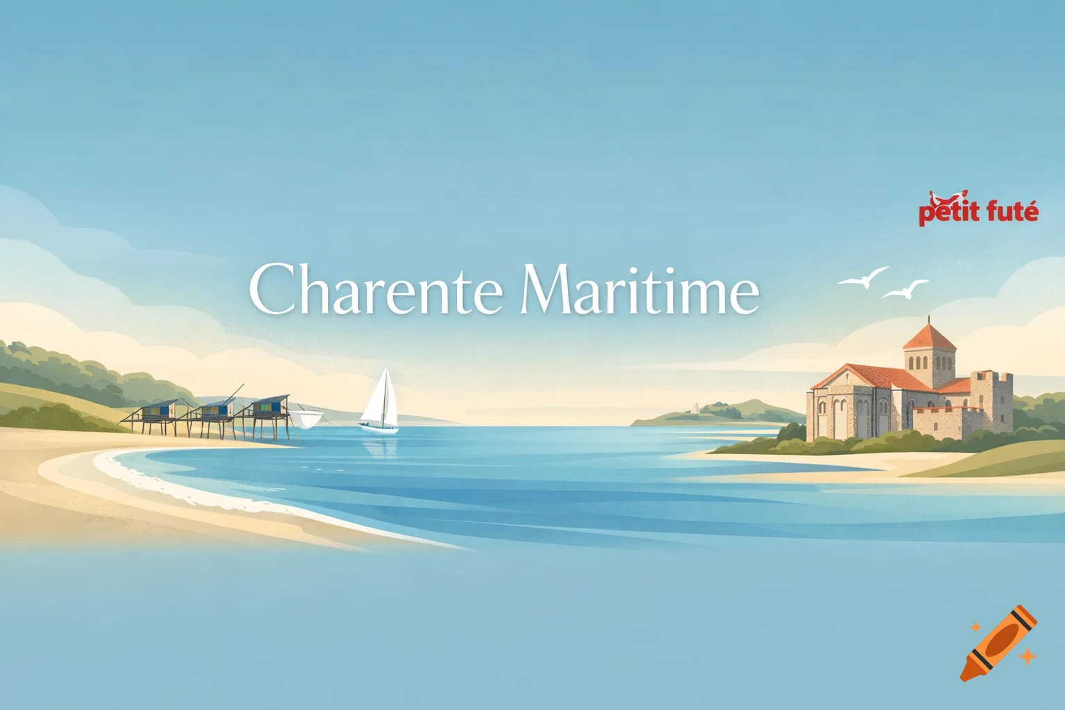 A stylized illustration of a sunny coastal landscape with a beach, blue sea, a sailboat, fishing huts, and a stone castle. Text reads 'Charente Maritime'.