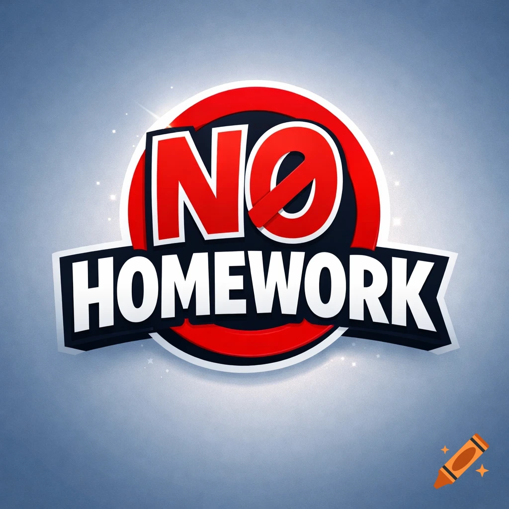 A graphic design of a red prohibition sign with 'NO HOMEWORK' in bold white and red letters, against a grey background.
