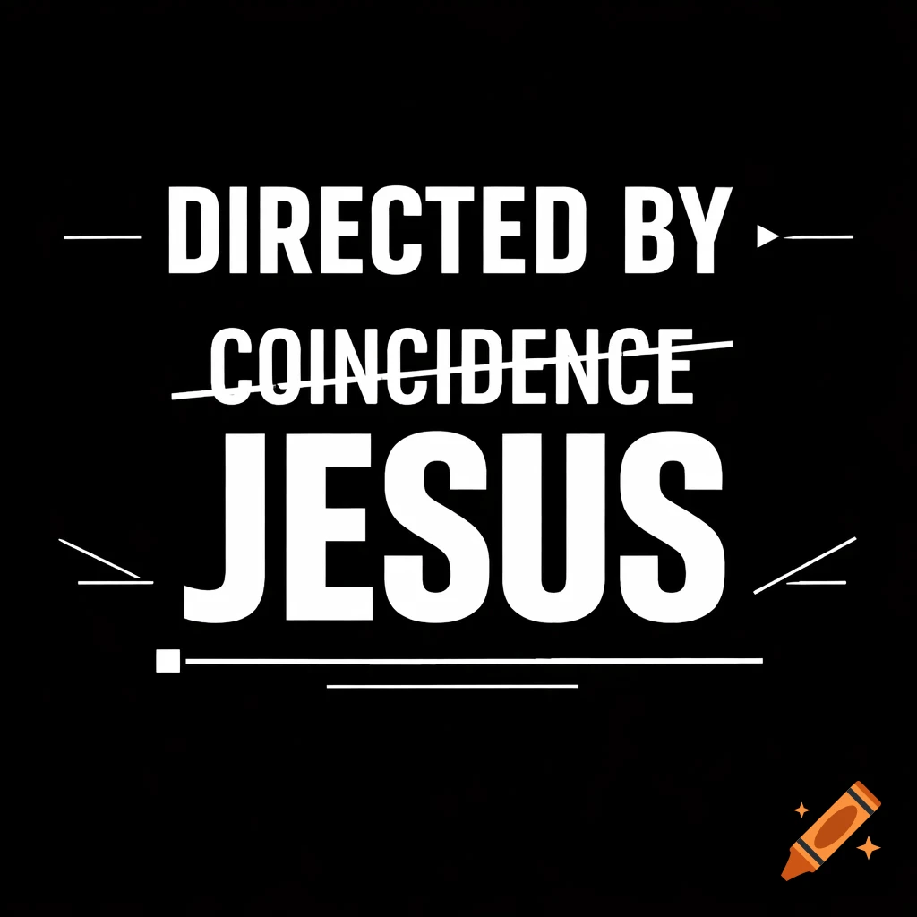White text on a black background reads 'DIRECTED BY COINCIDENCE' (crossed out) and 'JESUS' in a cinematic end credit style.