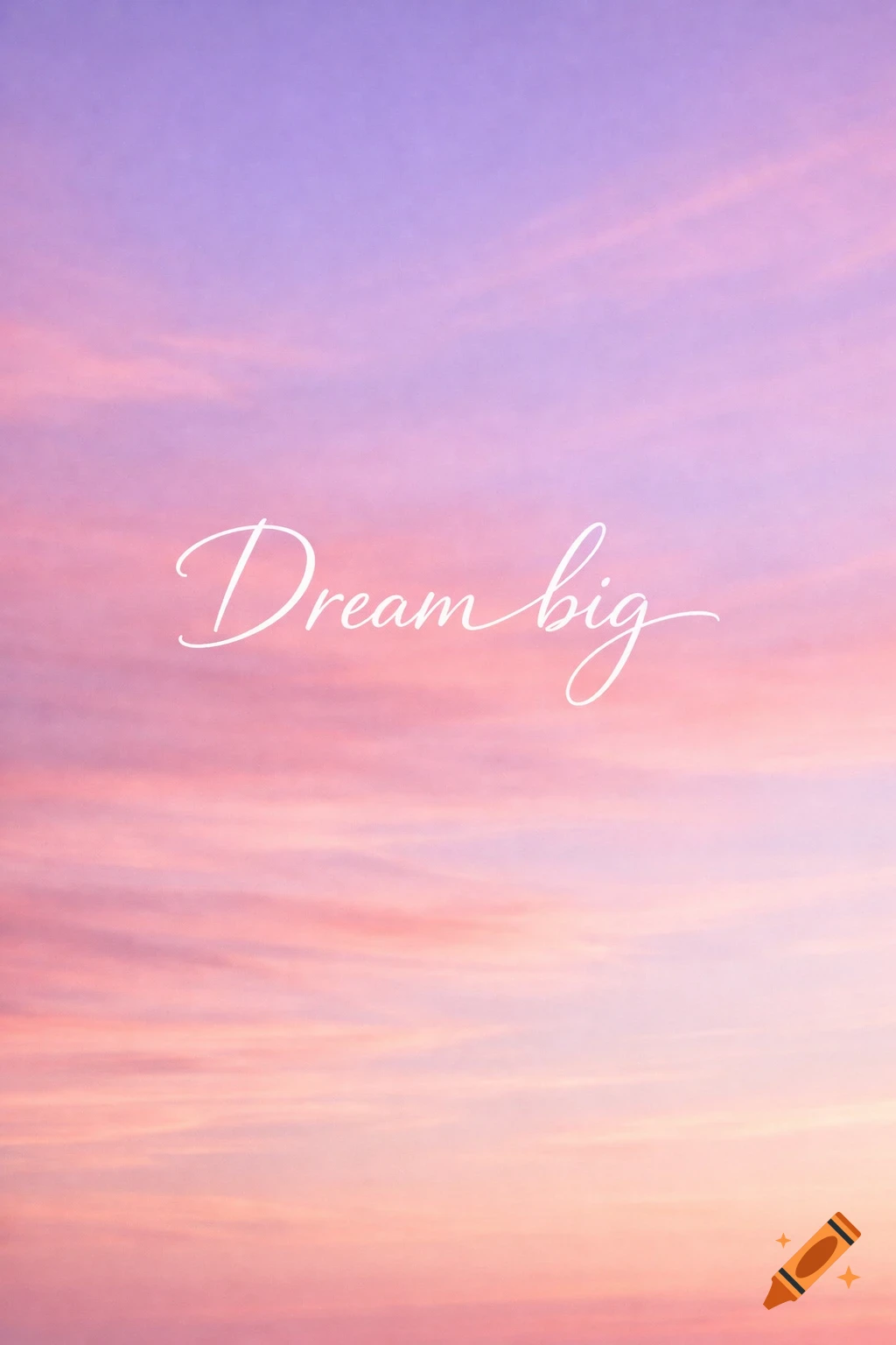 Pastel pink and purple sunset sky with wispy clouds, featuring the elegant white handwritten text 'Dream big' in the center.