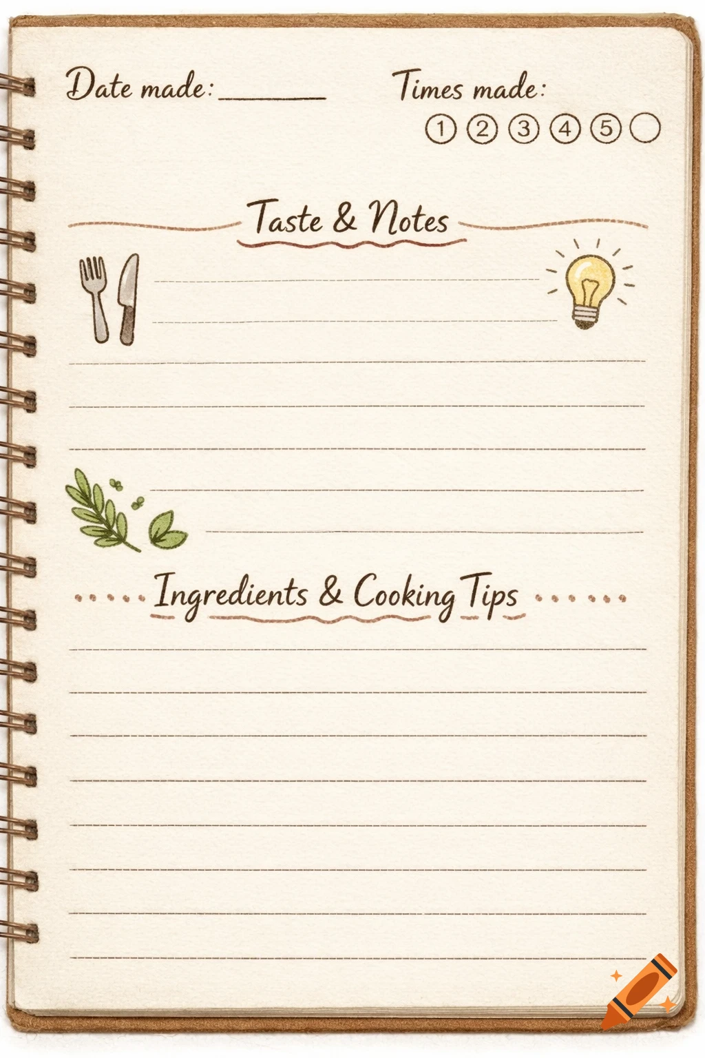 A hand-drawn recipe notebook layout with sections for date, times made, taste & notes, and ingredients & cooking tips.
