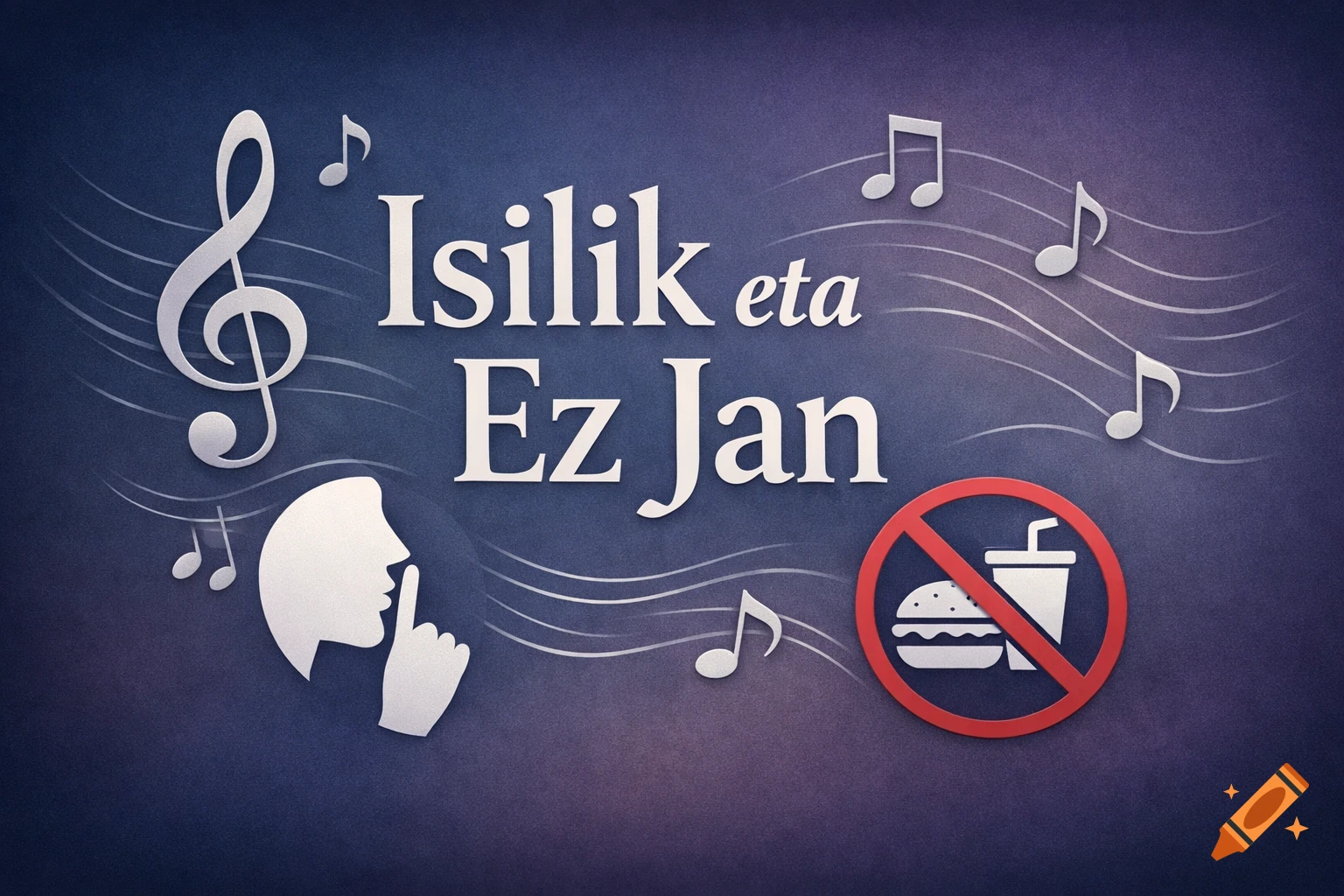 A poster with musical notes, a shushing person, and a no eating sign, on a dark blue background. Text says "Isilik eta Ez Jan".