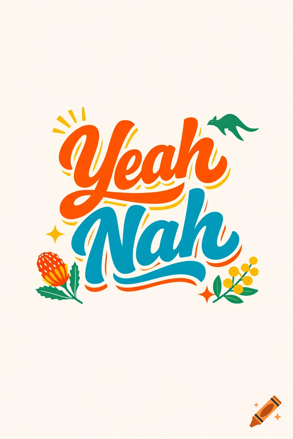 A minimalist poster design with the phrase "Yeah Nah" in bold, playful orange and blue typography. It features a green kangaroo, a red banksia, and yellow wattle flowers on a cream background, in a clean vector style.