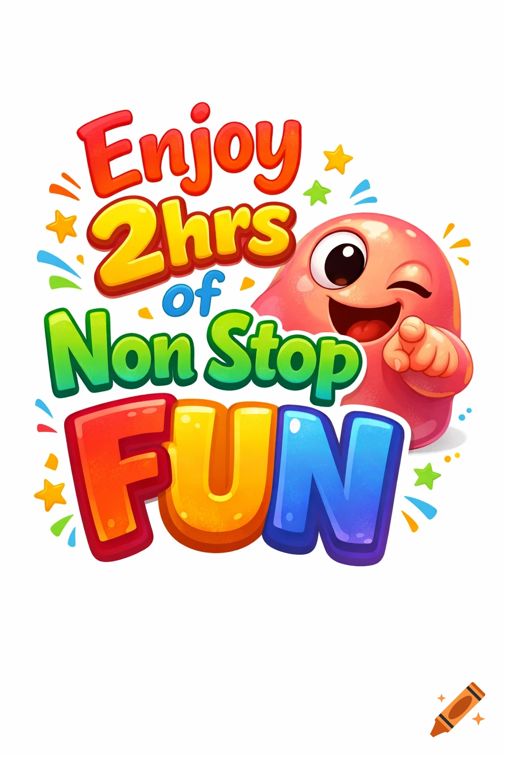 A whimsical, colorful cartoon illustration reads 'Enjoy 2hrs of Non Stop FUN' with a winking pink blob character pointing.